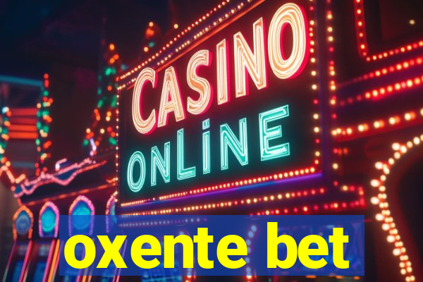 oxente bet